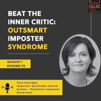 Beat the Inner Critic: Outsmart Imposter Syndrome | Tara Halliday, Imposter Syndrome Coach; Author, ‘Outsmart Imposter Syndrome’