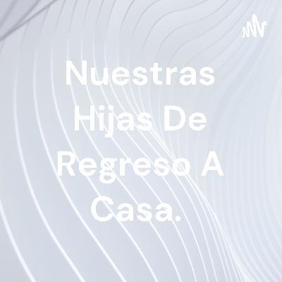 A sociacion civil nuestras hijas de regreso a casa