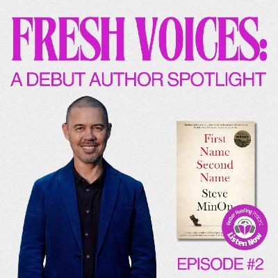 Fresh Voices: A Debut Author Spotlight - Episode 2: Steve MinOn