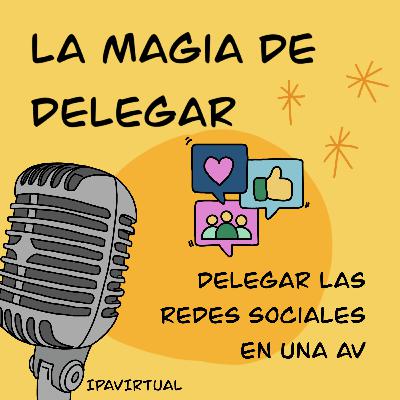#15 - Delegar las RRSS en una Asistente Virtual
