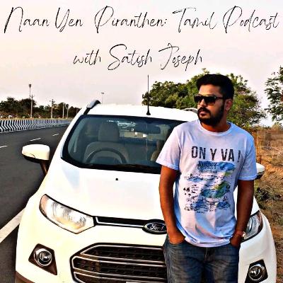 Naan Yen Piranthen: Tamil Podcast With Satish Joseph  (Trailer)