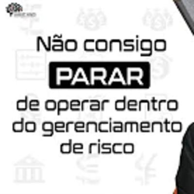 Não consigo parar de operar no DayTrade dentro do meu gerenciamento de risco