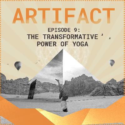 Artifact Podcast | Episode 9: The Transformative Power of Yoga