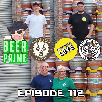 Beer Prime - Episode 112 - Sussex Special with Only With Love, Three Acre, and Two Tails