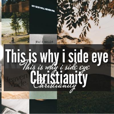 This is why i side eye christianity