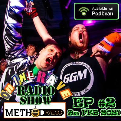'ON THE RAVE' Radio Show EP2 (Feb 9th 2021) 'ON THE RAVE' Radio Show EP2 (Feb 9th 2021)