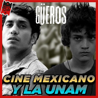 GÜEROS: El CINE MEXICANO y los ESTUDIANTES EN MÉXICO