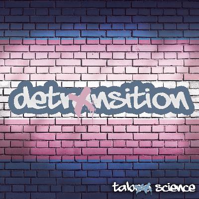 Trans 101: What Detransitioners Want You to Know