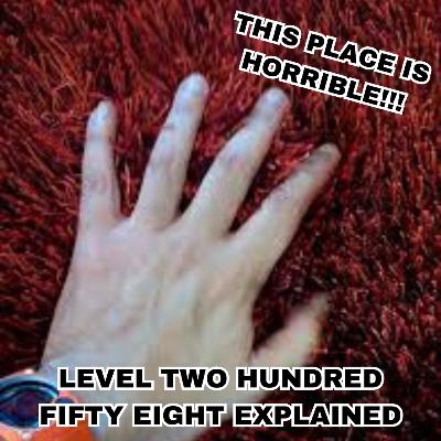 Level Two Hundred Fifty Eight Explained
