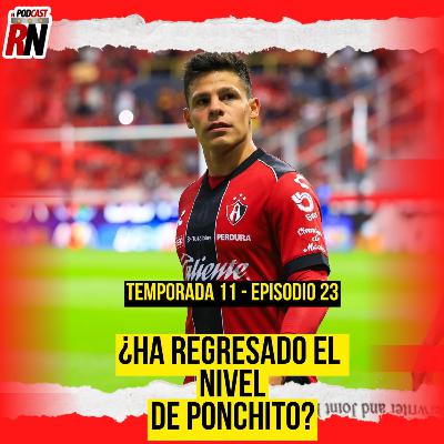 ATLAS VA RECUPERANDO A PONCHITO GONZÁLEZ, ¿EN SU MEJOR NIVEL? EL PODCAST DEL ROJINEGRO