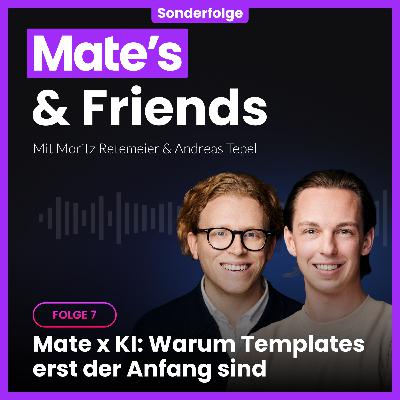 Mate x KI: Warum Templates erst der Anfang sind – mit Andreas Tepel von Mate (#Folge7) Mate x KI: Warum Templates erst der Anfang sind – mit Andreas Tepel von Mate (#Folge7)