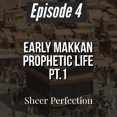 Episode 4 | Early Prophetic Life & Hardships Pt.1 | Sheer Perfection