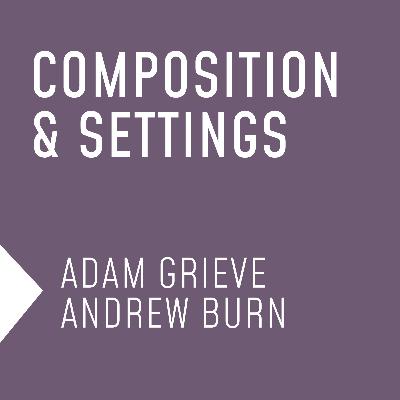 Composition & Settings - Photography Episode 2