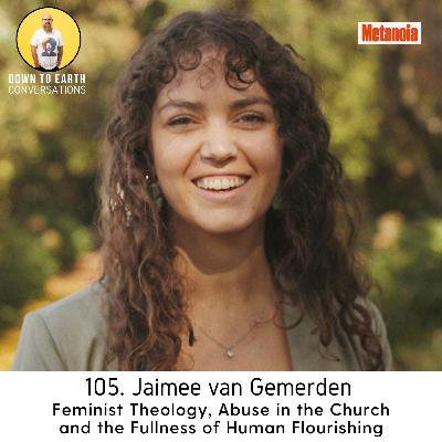 105. Jaimee van Gemerden - Feminist Theology, Abuse in the Church, and the Fullness of Human Flourishing 105. Jaimee van Gemerden - Feminist Theology, Abuse in the Church, and the Fullness of Human Flourishing