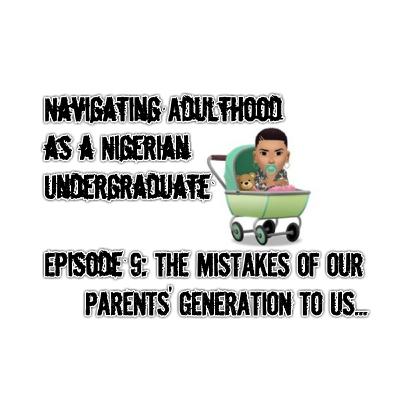 S01E09 - The Mistakes of our Parents' Generation to Us