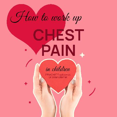 14 | Chest Pain in Children with Dr Sarah Sterner 14 | Chest Pain in Children with Dr Sarah Sterner