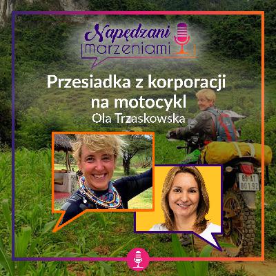 Ola Trzaskowska – Przesiadka z korporacji na motocykl | NM 103