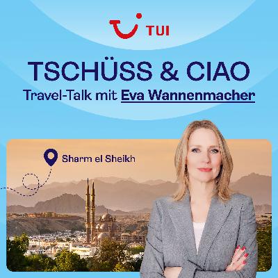 #31 Sharm El Sheikh mit Eva Wannenmacher: Zwischen Schnorchelglück und Wüstenabenteuer