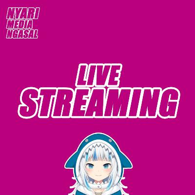 Nyari Media Ngasal - Livestreaming
