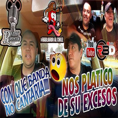 ¡¡¡Con Que Banda No Cantaria Sus Excesos Miky Robledo Los Reyes De La Noche!!!Hablando Al Chile #4