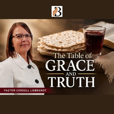 The Table of Grace and Truth | Pastor Cordell Liebrandt - 28 March 2026