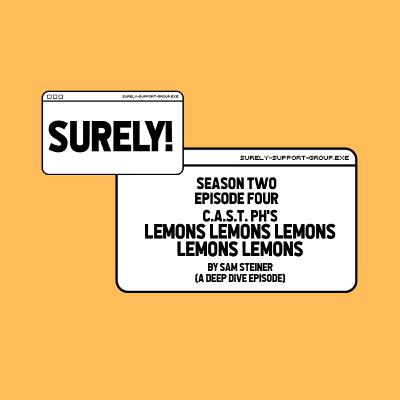 17. C.A.S.T.: Lemons Lemons Lemons Lemons Lemons by Sam Steiner