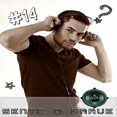 SENTE O GRAVE #14