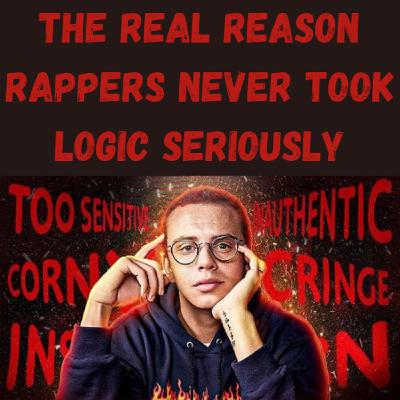 S20 Ep26: The Real Reason Rappers Never Took Logic Seriously
