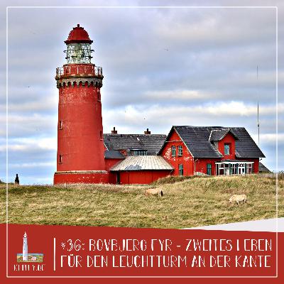 #36 - Bovbjerg Fyr - zweites Leben für den Leuchtturm an der Kante
