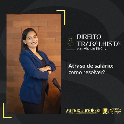 Atraso de salário: como resolver? Atraso de salário: como resolver?