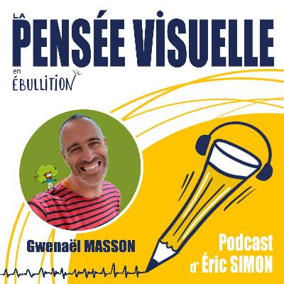 S06-E09-Formateur, Gwenaêl MASSON  nous raconte son usage de la pensée visuelle, à son rythme !