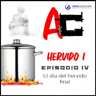 Hervido I- El día del hervido final- Hablemos de cocina sin cocina- Episodio IV