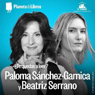 ¿Te quedas a leer? 2x02 - Paloma Sánchez-Garnica y Beatriz Serrano