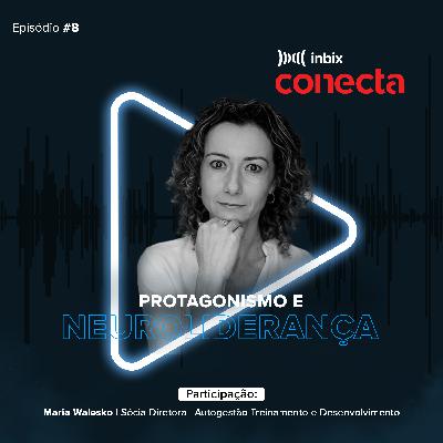 Inbix Conecta | Protagonismo e neuroliderança