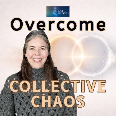 543. How to Help Humanity at this Chaotic Time 543. How to Help Humanity at this Chaotic Time