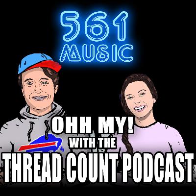 Episode 212: Ohh My! With Thread Count Podcast