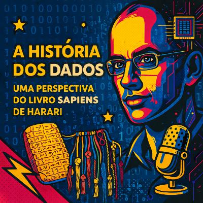 A História dos Dados: Uma Perspectiva do Livro Sapiens de Harari
