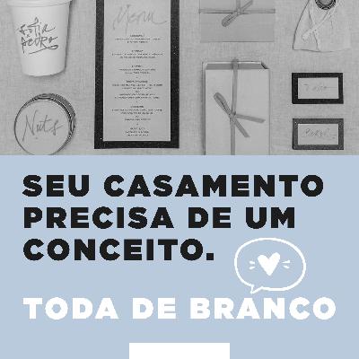 TDB #1 - Seu casamento precisa de um conceito.
