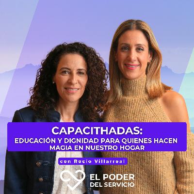 Ep.66 CapacitHadas: Educación y dignidad para quienes hacen magia en casa