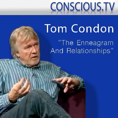 Tom Condon 'The Enneagram And Relationships' Interview by Iain McNay Tom Condon 'The Enneagram And Relationships' Interview by Iain McNay