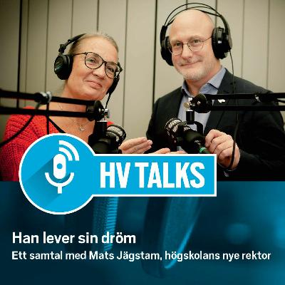 HV Talks Avsnitt 18:  Mats Jägstam, rektor