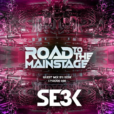 Road To The Mainstage #088 – SE3K Guest Mix Road To The Mainstage #088 – SE3K Guest Mix