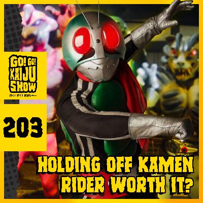 Holding Off Kamen Rider Worth It? | Go! Go! Kaiju Show #203