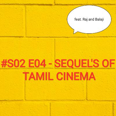 #S02 E04 - SEQUEL'S OF TAMIL CINEMA