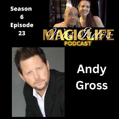 Wes Iseli's Magiclife Podcast S6E23 (Andy Gross) Wes Iseli's Magiclife Podcast S6E23 (Andy Gross)