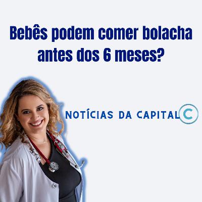 Notícias da Capital 25/02/22 - Bebê pode comer bolacha antes dos 6 meses? Notícias da Capital 25/02/22 - Bebê pode comer bolacha antes dos 6 meses?