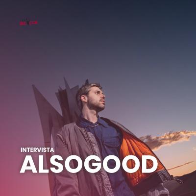 Intervista | ALSOGOOD x Radio Bicocca