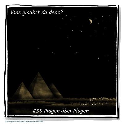 #35 Plagen über Plagen