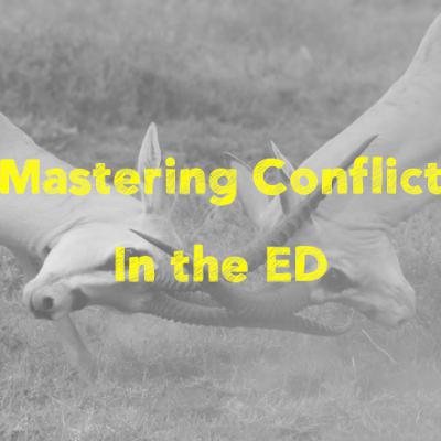 Mastering Conflict In the ED