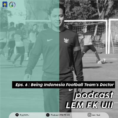 Eps 6. Talks about Being Indonesia Football Team's Doctor with dr. Alfan Nur Asyar